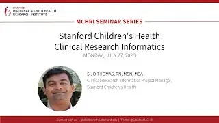 MCHRI Seminar Series (7/27/20): Stanford Children's Health Clinical Research Informatics