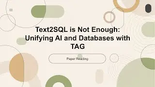 [2024 Best AI Paper] Text2SQL is Not Enough: Unifying AI and Databases with TAG