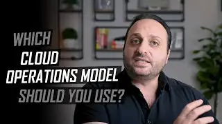 Which Cloud Operations Model Should You Use?