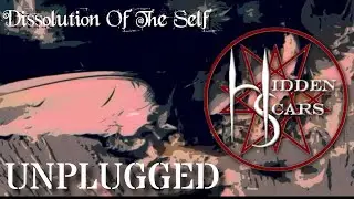 Dissolution Of The Self Unplugged, Solo Acoustic Live Performance Audio Only