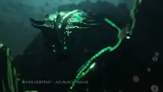 JUSTATHEREPTILE/AZUROK'S THEME   RIVER SERPENT