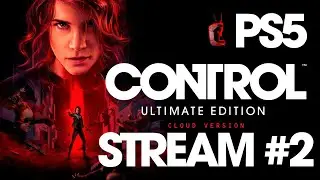 Control PS5 Стрим 2