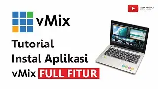 vMix Tutorial Instal Aplikasi vMix Full Fitur