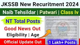 JKSSB Naib Tehsildar Recuritment 2024 | JKSSB New Posts 2024 Update | J&K Naib Tehsildar Posts 2024