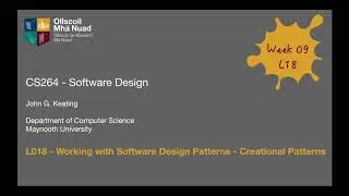 CS264 W09 L018 - Working with Software Design Patterns - Creational Patterns