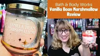 Bath & Body Works NEW Vanilla Bean Marshmallow Review