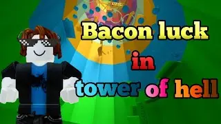bacon man luck in tower of hell (Roblox)