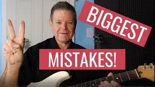 2 Biggest Beginning Guitar Mistakes