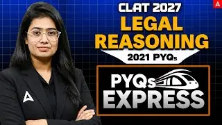 CLAT 2021 Legal Reasoning Previous Year Questions | CLAT PYQs Express | CLAT 2027 Prep