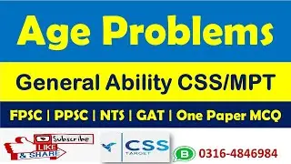 Age Problems | Questions for CSS General Ability Portion & One Paper MCQ's | MPT | FPSC | PPSC | NTS