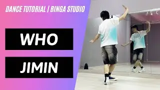 [HƯỚNG DẪN NHẢY/DANCE TUTORIAL] WHO JIMIN  by BinGa STUDIO | MIRRORED