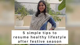 How to resume healthy lifestyle after festive season? 