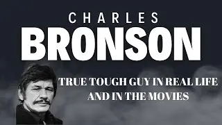 Charles Bronson - His Path to Being a Hollywood Legend and Facts