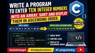 Write a program to enter ten integer numbers into an array, sort and display them in ascending order