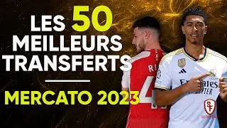 💸 Les 50 MEILLEURS TRANSFERT - Mercato Europe 2023