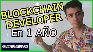 Como convertirte en Blockchain developer en menos de un año | Experiencia propia