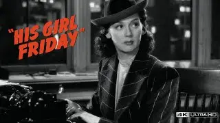 His Girl Friday - "I came to tell you what I think of you." | 4K HDR | High-Def Digest