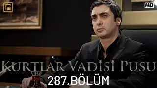 Kurtlar Vadisi Pusu 287.Bölüm FullHD 1080p (Duran Emmi)