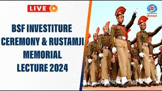 BSF Investiture Ceremony & Rustamji Memorial Lecture 2024