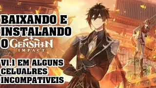 GENSHIN IMPACT: Como Baixar, Instalar e Atualizar o Jogo em Alguns CELULARES |V1.1|