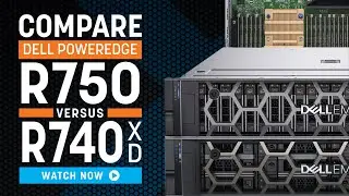 Dell R750 vs R740xd | Server Comparison
