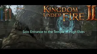 Kingdom Under Fire 2 - Solo Entrance to the Temple of High Elves