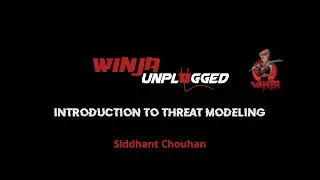 Introduction to Threat Modeling | Siddhant Chouhan | Winja Unplugged