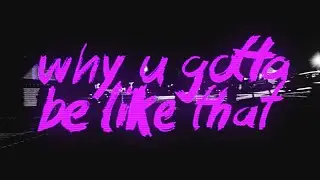vaultboy - why u gotta be like that ft. Nightly (Official Lyric Video)