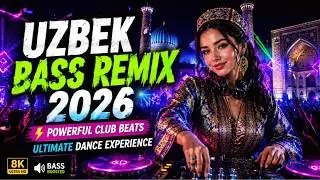Uzbek Bass Remix 2026 🔊 Powerful Club Beats | Ultimate Dance Experience