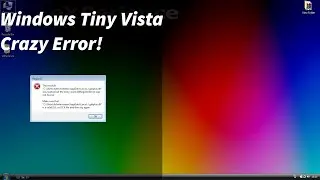 Windows Tiny Vista Crazy Error! | 720p60