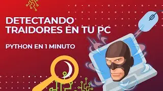 Detecta TRAIDORES en tu PC | Python en 1 minuto