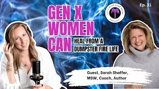 Gen X Women Can Heal From A Dumpster Fire Life