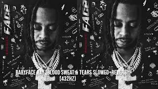Babyface Ray - Blood, Sweat & Tears ft G Herbo slowed reverb (432hz)