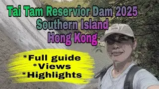 TAI TAM RESERVIOR DAM 2025 SOUTHERN ISLAND HONG KONG #jackyandfamilysvlog #hiking #explorehk 
