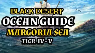 🌊 Ocean Guide ◾ Margoria Sea ( Tier IV - V ) ◾ Black Desert Mobile