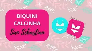 AULA CALCINHA BIQUINI SAN SEBASTIAN (MODELAGEM ITALIANA)