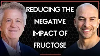 Dietary strategies to reduce the negative impact of fructose | Peter Attia and Rick Johnson