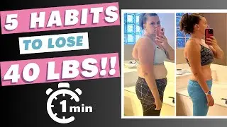 How I Lost 40 Lbs with 5 Quick Habits