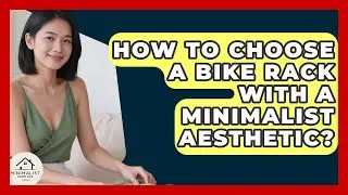 How To Choose A Bike Rack With A Minimalist Aesthetic? - Minimalist Home Life