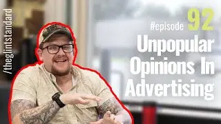 Unpopular Opinions in Advertising - The Glint Standard Podcast
