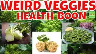 Health Benefits Of Weird Veggies You May Probably Never Heard Of.