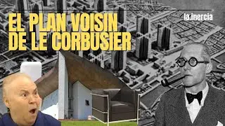 Le Corbusier y el urbanismo racionalista | Plan Voisin Explicado
