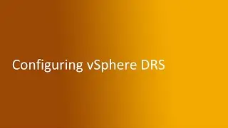 7.2 Configuring vSphere DRS