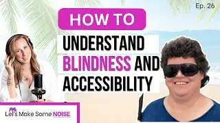 How To Understand Blindness and Accessibility in Entrepreneurship