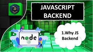 Javascript Backend | Why Javascript for Backend | NodeJS