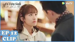 Clip | Cố Tiên Sinh, Hóa Ra Anh Là Như Vậy - Tập 12 (Vietsub) |  Phim Ngôn Tình 2021| WeTV