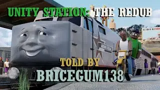 Unity Station (GTA with Talking Trains) - Narrated  by BriceGum138