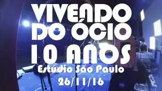 Stage View #10 - Vivendo Do Ócio - 10 Anos! Estúdio - SP