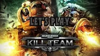Let's Play Warhammer 40000: Kill Team (HD)