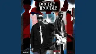 Double Trouble (feat. Emmanuelah music kenya)